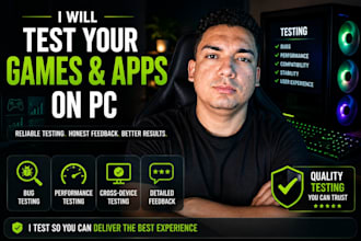 test your games and apps on PC and give honest feedback