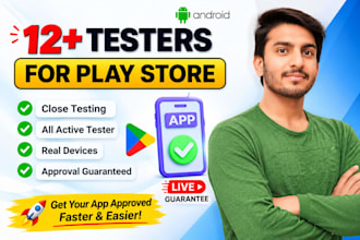 provide 12 and 20 testers for your google play close testing