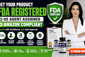 get your product fda registered, US agent assigned, and amazon compliant