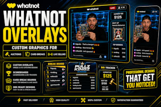 design custom whatnot overlays, scoreboards and stream graphics