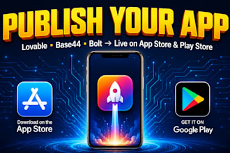 publish your lovable base44 bolt app to play store and app store