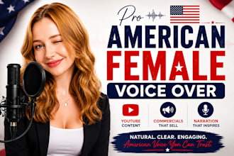 record a pro american female voice over for youtube, commercials and narration