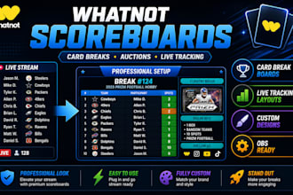 design custom whatnot scoreboards and card break boards for live streams