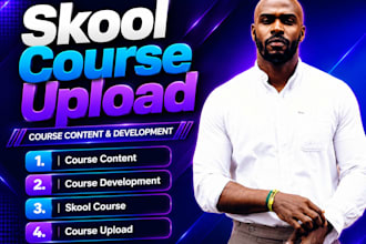 handle your course content development and professional skool course upload exp