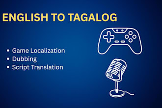 translate english to tagalog for games, dubbing, and media