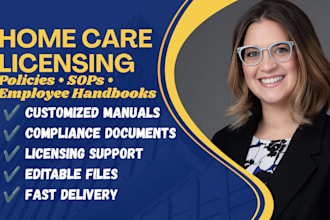 create home care policy manuals for licensing compliance and agency startup