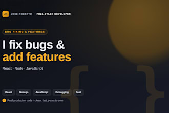 fix bugs and add features to your react, node or javascript app