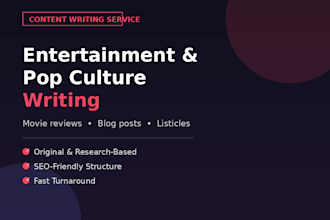 write engaging entertainment and pop culture articles