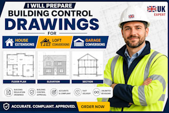 prepare building control drawings for house extensions, loft garage conversions