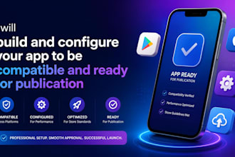 build and configure your app to be compatible and ready for publication