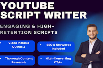 be your youtube script writer for engaging video scripts