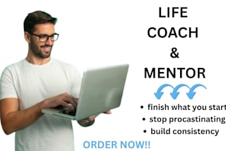 be your life coach and accountability partner