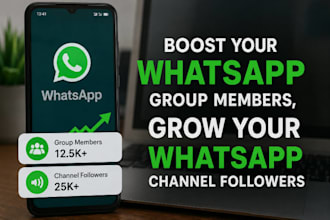 boost your whatsapp group members, grow your whatsapp channel followers