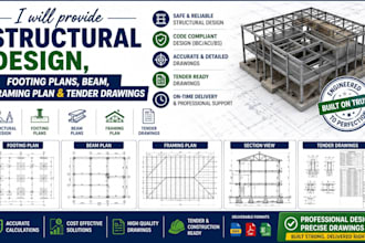 provide structural design, footing plan, beam, framing plans and tender drawings
