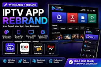 do white label or rebrand iptv app, ibo player, smarter iptv, cinema hd, flix tv
