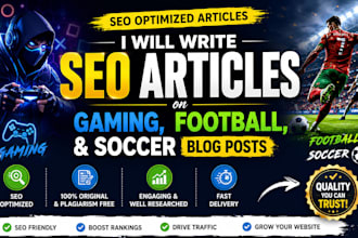 write SEO articles on gaming, football, and soccer blog posts