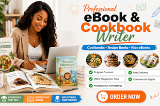 be your cookbook writer recipe book writer and kids ebook writer