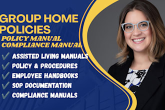 develop group home assisted living policies and compliance manuals