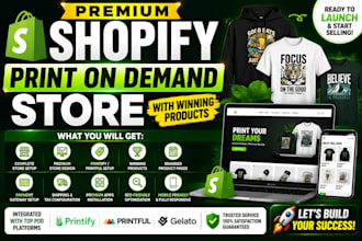 create a premium shopify print on demand store, pod store, shopify website