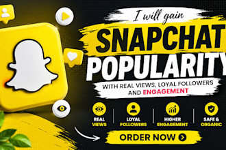 gain snapchat popularity with real views loyal followers and engagement