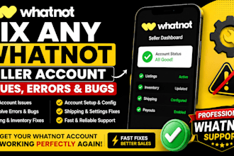fix any whatnot seller account issues, errors, and bugs