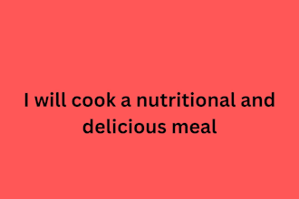 cook delicious homemade meals and healthy dishes for you