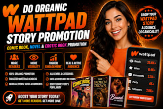 do organic wattpad story promotion , comic book, novel and erotic book promotion