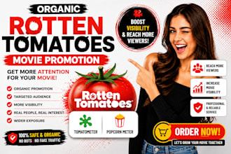 virally promote your rotten tomatoes movie, boost porpcornmeter and tomatometer