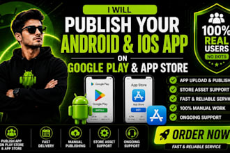 publish your android and ios app on google play and app store