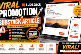viral promotion for your substack article to reach maximum audience