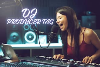 produce professional dj drops female producer tag dj tags sexy vocal in 24 hrs