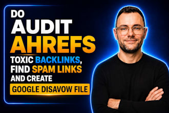 do audit ahrefs toxic backlinks find spam links and create google disavow file