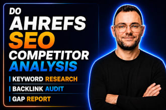 do ahrefs SEO competitor analysis, keyword research, backlink audit gap report