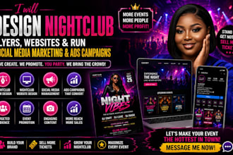 design nightclub flyers, websites and run social media marketing, ads campaigns