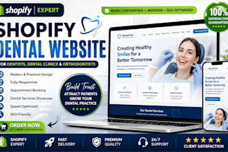 design a premium shopify dental website for dentists clinics and orthodontists