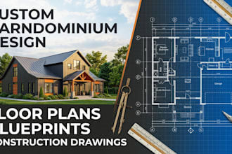 design custom barndominium floor plans, blueprints, and construction drawings