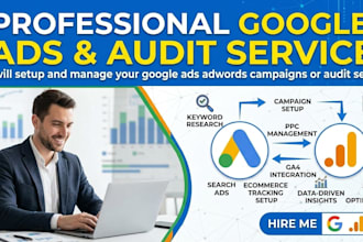 setup and manage your google ads adwords campaigns or audit sem