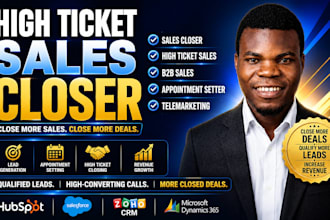 be your high ticket sales closer and close your sales leads
