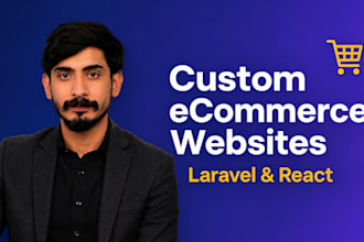 do custom ecommerce website development in laravel and react