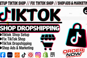 do tiktok shop setup, fix tiktok shop dropshipping, shop ads and marketing