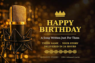 write and produce a personalized birthday song in 24 hours