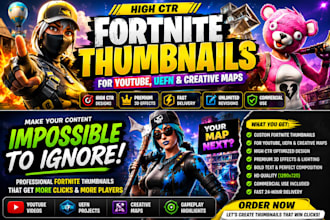 design high CTR fortnite thumbnail for youtube, uefn and creative maps