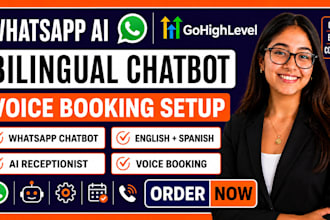 build whatsapp ai bilingual chatbot ghl  receptionist and voice booking