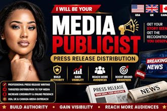 be your media publicist and distribute your press release to US UK canada media
