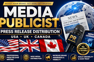 be your media publicist and distribute press release to US UK canada media