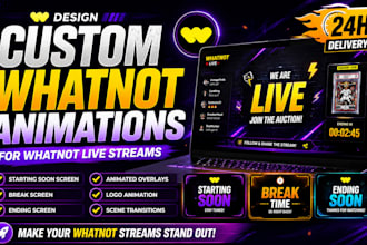 design custom animation for whatnot live streams