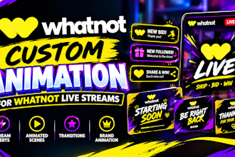 design custom animation for whatnot live streams