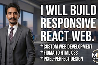 build responsive react website, custom web dev and figma to HTML CSS