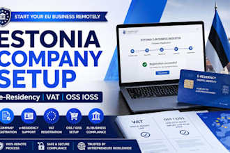 assist with estonia company registration, e residency, vat and oss ioss setup