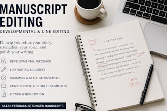 developmentally edit and line edit your manuscript for structure and clarity